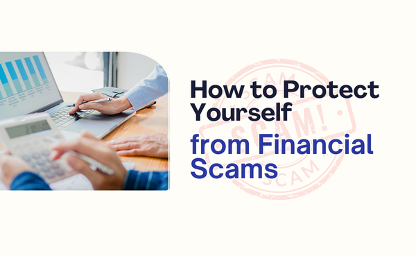 How to Protect Yourself from Financial Scams